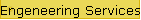 Engeneering Services